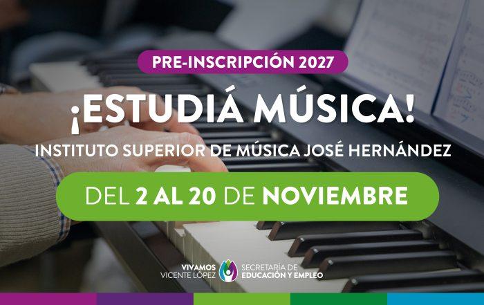 Pre-Inscripción 2027 🎼 INSTITUTO DE MÚSICA JOSÉ HERNÁNDEZ pre-inscripciones 2027-ISMJH_slide web_nota web
